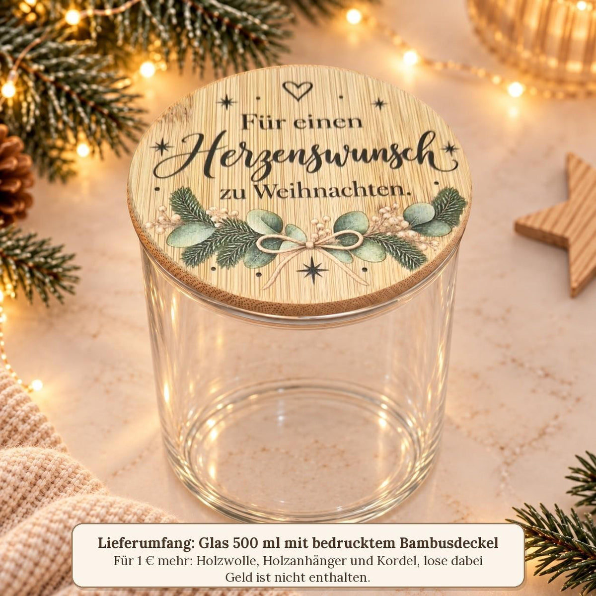 Lieferumfang: leeres 500-ml-Glas mit bedrucktem Bambusdeckel „Herzenswunsch“, Zubehör für 1 € mehr, Geld nicht enthalten